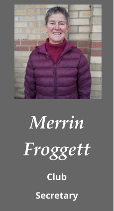 Merrin Froggett Club  Secretary