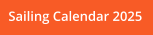 Sailing Calendar 2025